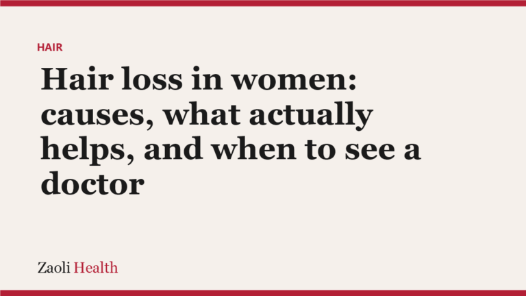 Hair loss in women: causes, what actually helps, and when to see a doctor